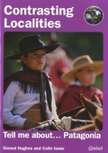 Cover: Contrasting Localities: Tell Me About ... Patagonia - Atebol