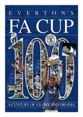 Cover: Everton FA Cup 100 - Trinity Mirror Sport Media