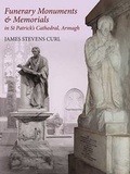 Cover: Funerary Monuments & Memorials in St Patrick's Cathedral, Armagh - Historical Publications Ltd