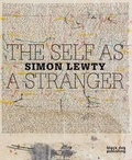 Cover: Self as a Stranger: Simon Lewty - Black Dog Publishing London UK