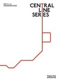 Cover: Central Line Series - Black Dog Publishing London UK