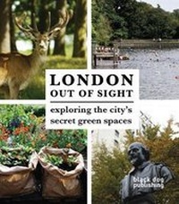 Abbildung von: London Out of Sight - Black Dog Publishing London UK