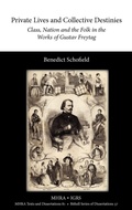 Cover: Private Lives and Collective Destinies. Class, Nation and the Folk in the Works of Gustav Freytag - Modern Humanities Research Association