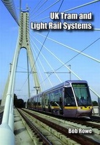 Enlarge image Cover: UK and Ireland Tram and Light Rail Systems - Venture Publications Ltd