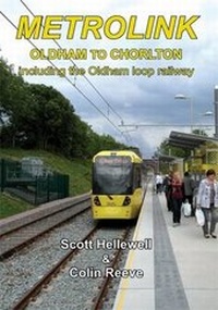 Enlarge image Cover: Metrolink - Oldham to Chorlton Including the Oldham Loop Railway - Venture Publications Ltd