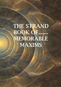 Cover: The Strand Book of... Memorable Maxims - Strand Publishing UK Ltd