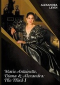 Cover: Marie Antoinette, Diana & Alexandra: The Third I - Strand Publishing UK Ltd