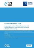 Cover: Communities That Cook. A Systematic Review of the Effectiveness and Appropriateness of Interventions to Introduce Adults to Home Cooking - Social Science Research Unit