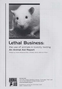 Enlarge image Cover: Lethal Business: The Use of Animals in Toxicity Testing - Animal Aid