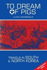 Abbildung von: To Dream of Pigs: Travels in South and North Korea - Desert Island Books Limited