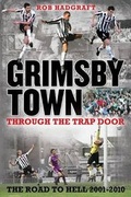Cover: Grimsby Town: Through the Trap Door - Desert Island Books Limited