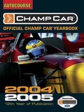 Cover: The Autocourse Official Champ Car Yearbook 2004-2005 - Crash Media Group Ltd