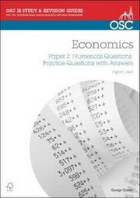 Enlarge image Cover: IB Economics: Paper 3 Numerical Questions Higher Level - OSC Publishing