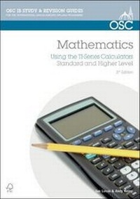 Enlarge image Cover: IB Mathematics: Using the TI Series Calculators - OSC Publishing
