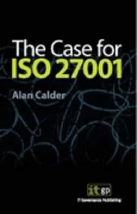 Abbildung von: Case for ISO27001 - IT Governance Publishing