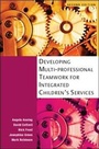 Cover: Developing Multiprofessional Teamwork for Integrated Children's Services - Open University Press