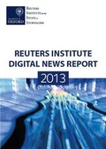 Cover: The Reuters Institute Digital News Report 2013 - Reuters Institute for the Study of Journalism