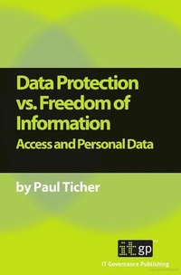 Enlarge image Cover: Data Protection vs. Freedom of Information - IT Governance Publishing