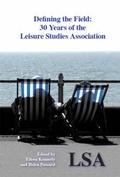 Cover: Defining the Field - 30 Years of the Leisure Studies Association - Leisure Studies Association