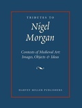 Cover: Tributes to Nigel Morgan - Harvey Miller Publishers