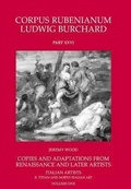 Cover: Rubens : Copies and Adaptations from Renaissance and Later Artists. Italian Artists: II - Harvey Miller Publishers