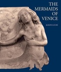 Cover: The Mermaids of Venice - Harvey Miller Publishers