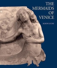 Enlarge image Cover: The Mermaids of Venice - Harvey Miller Publishers