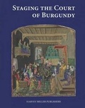 Cover: Staging the Court of Burgundy - Harvey Miller Publishers