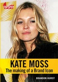 Cover: Kate Moss: The Making of a Brand Icon - Artnik