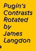 Cover: Pugin's Contrasts Rotated - Bedford Press