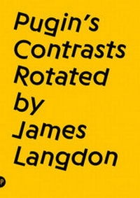 Enlarge image Cover: Pugin's Contrasts Rotated - Bedford Press