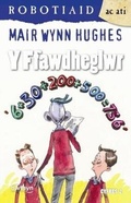 Cover: Cyfres Robotiaid ac Ati: Y Ffawdheglwr - Gwasg y Bwthyn
