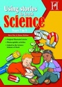 Cover: Using Stories to Teach Science - Ages 7 -9 - Hopscotch