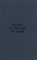 Cover: George Shaw - Neither My Arse nor My Elbow - Douglas Hyde Gallery