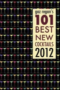 Cover: Gaz Regan's 101 Best New Cocktails 2012 - Jared M. Brown