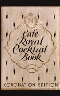 Enlarge image Cover: Cafe Royal Cocktail Book - Jared M. Brown