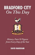Cover: Bradford City On This Day - Pitch Publishing Ltd