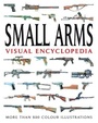 Cover: Small Arms Visual Encyclopedia - Amber Books