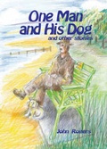 Cover: One Man and His Dog and Other Stories - Manuscript & Publishing Agency Ltd