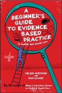 Enlarge image Cover: A Beginner's Guide to Evidence Based Practice in Health and Social Care - Open University Press