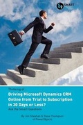 Cover: Thinking of...Driving Microsoft Dynamics CRM Online from Trial to Subscription in 30 Days or Less? Ask the Smart Questions - Smart Questions Limited