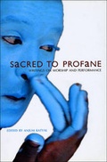 Cover: Sacred to Profane - Writings on Worship and Performance - Seagull Books London Ltd