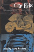Cover: City Flicks - Indian Cinema and the Urban Experience - Seagull Books London Ltd