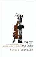 Cover: Forest Futures - Global Representations and Ground Realities in the Himalayas - Seagull Books London Ltd