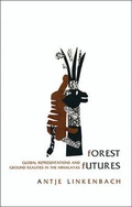 Cover: Forest Futures - Global Representations and Ground Realities in the Himalayas - Seagull Books London Ltd