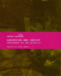 Enlarge image Cover: Subversion and Subsidy - Contemporary Art and Aesthetics - Seagull Books London Ltd