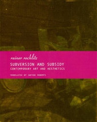Enlarge image Cover: Subversion and Subsidy - Contemporary Art and Aesthetics - Seagull Books London Ltd