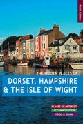 Cover: The Hidden Places of Dorset, Hampshire & the Isle of Wight - Travel Publishing Ltd