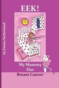 Cover: Eek! My Mummy Has Breast Cancer - Club Books