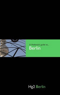 Enlarge image Cover: Hg2: A Hedonist's Guide to Berlin - Filmer Ltd